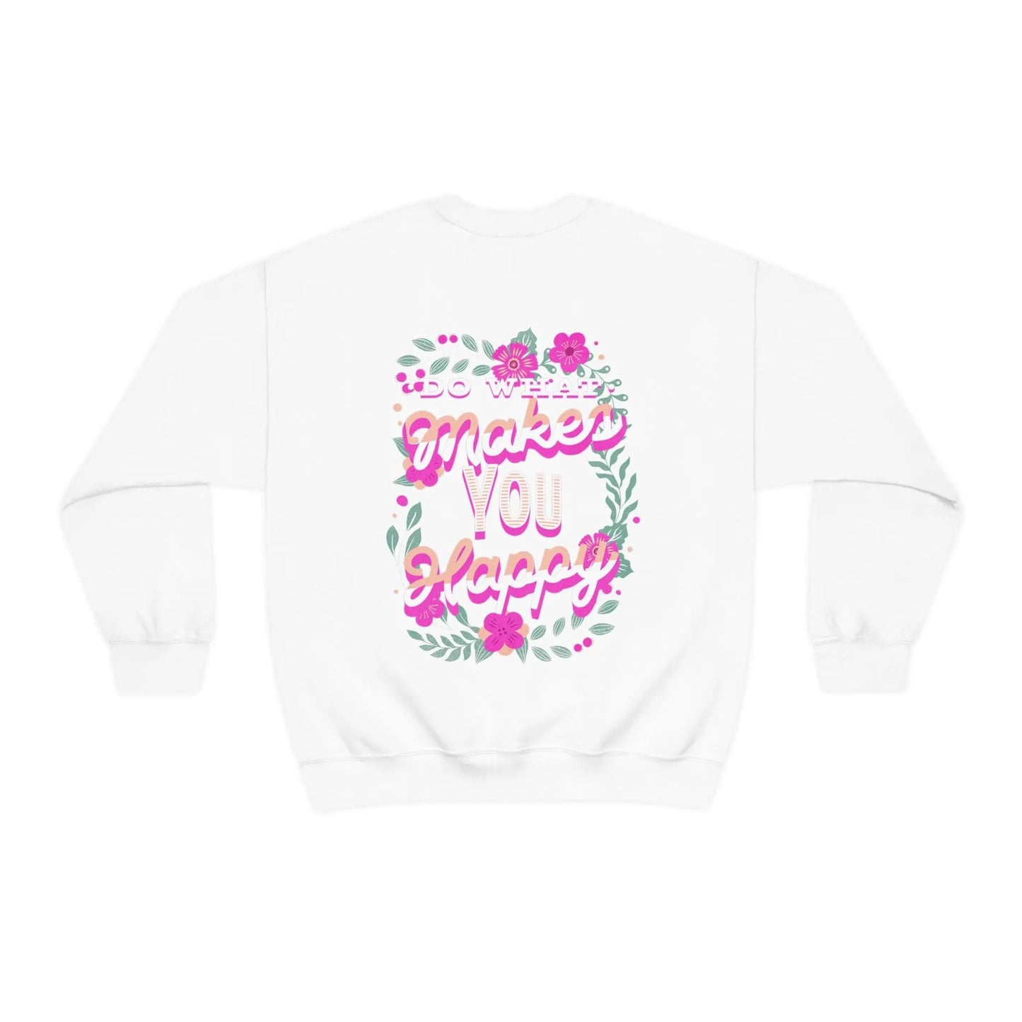Do What Makes You Happy, Flowers, Unisex Heavy Blend™ Crewneck Sweatshirt