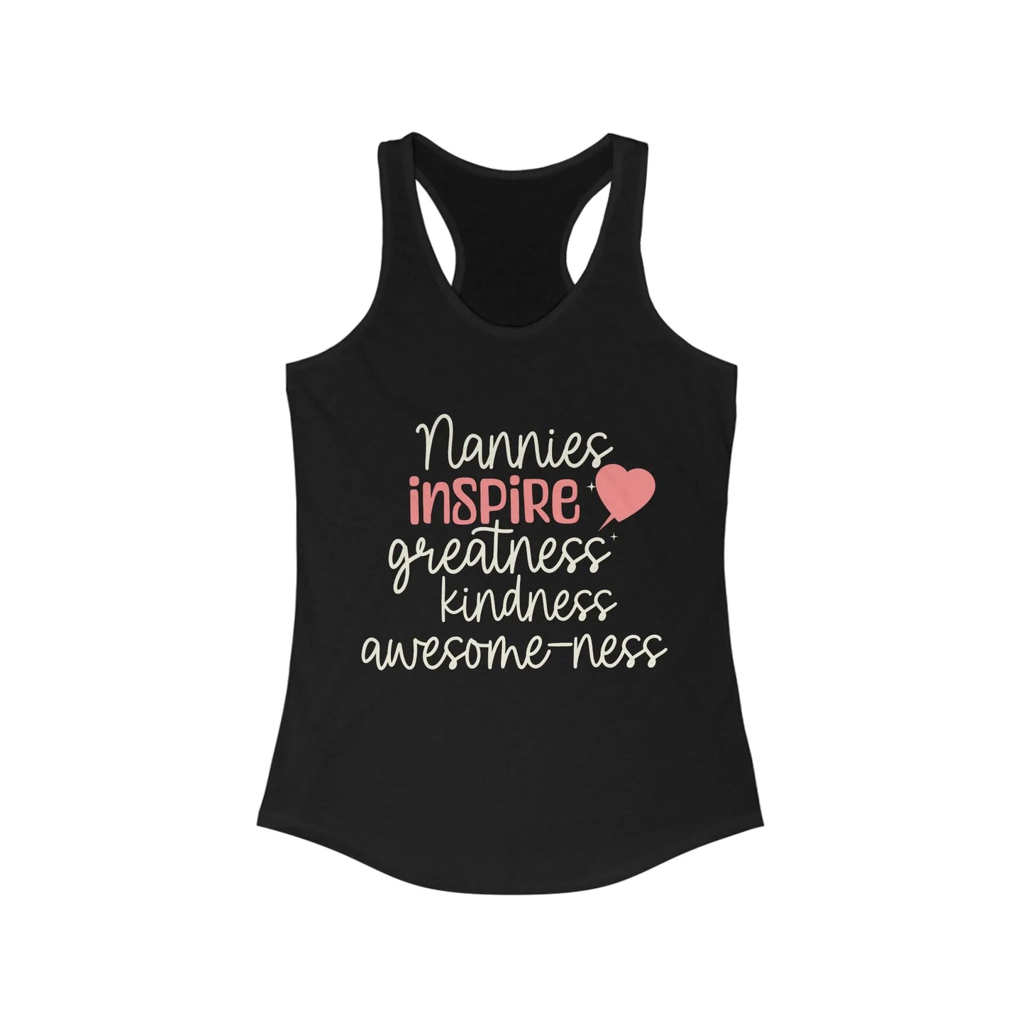Nannies Inspire Greatness Kindness Awesome-ness Women's Racerback Tank