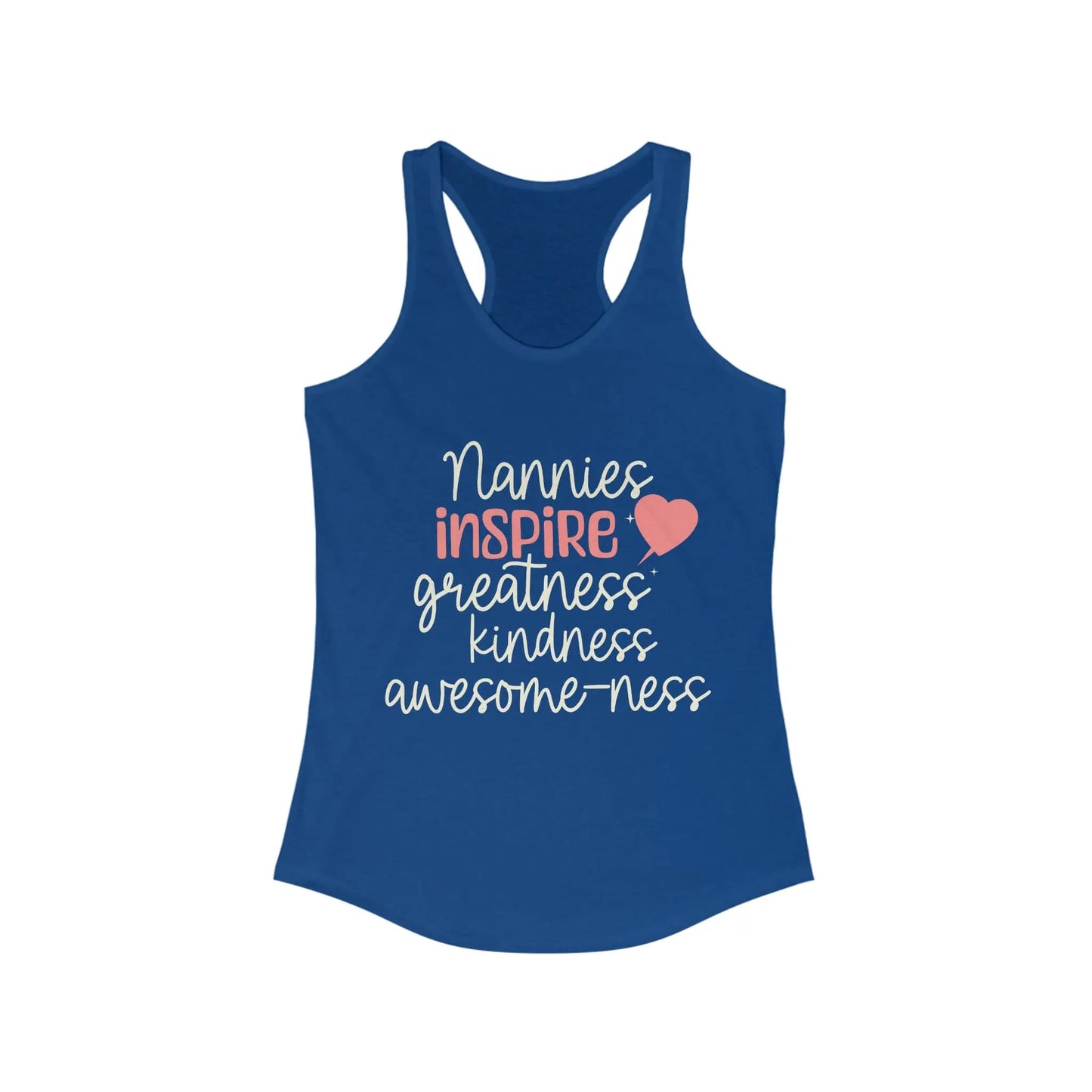 Nannies Inspire Greatness Kindness Awesome-ness Women's Racerback Tank