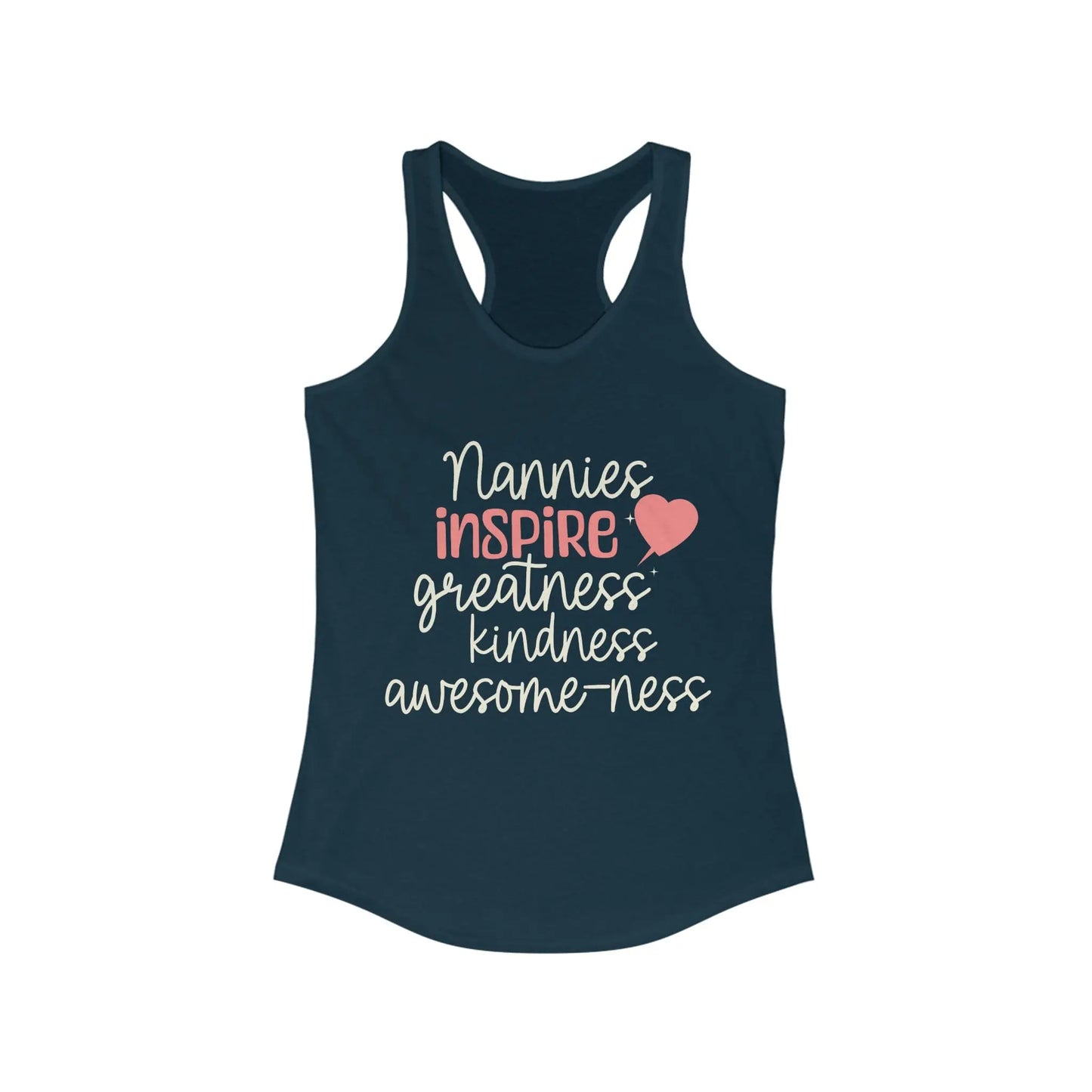 Nannies Inspire Greatness Kindness Awesome-ness Women's Racerback Tank