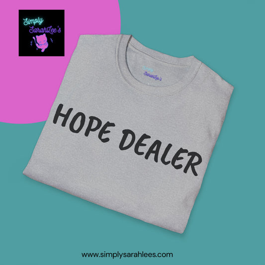 HOPE DEALER T-Shirt for Teens and Adults